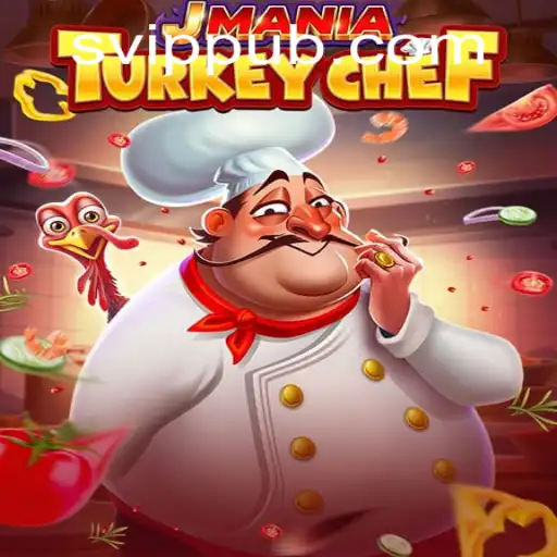 Descubra o Mundo de JManiaTurkeyChef: Um Jogo Delicioso com SVIP.PUB